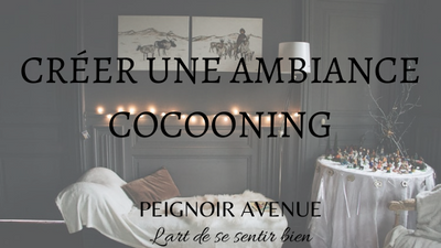 Comment réaliser sa propre ambiance cocooning ?