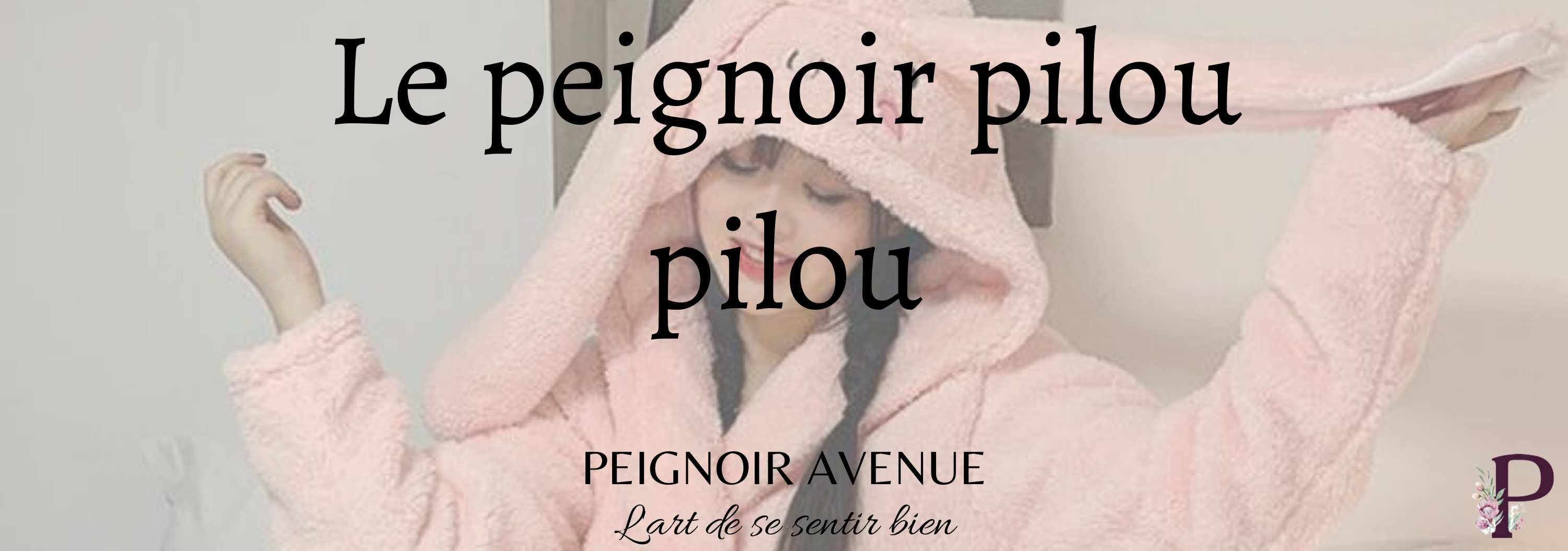 Le Peignoir Pilou Pilou : l'habit d'intérieur le plus confortable – Peignoir  Avenue